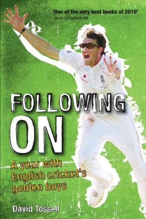 Cover of the book Following On: A year with English cricket's golden boys by David Battersby