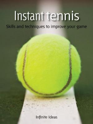 Cover of the book Instant tennis by Infinite Ideas, Lizzie O'Prey