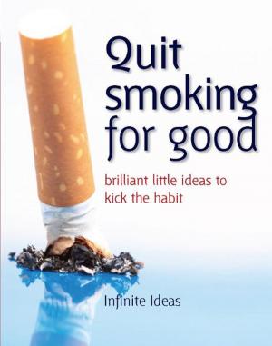 Cover of the book Quit smoking for good by Infinite Ideas