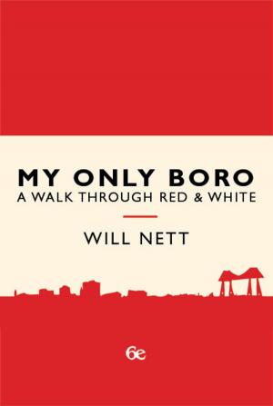 Cover of the book My Only Boro: A Walk Through Red & White by Jan Hart