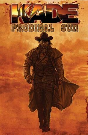 Cover of the book Kade: Prodigal Sun by Christos Gage