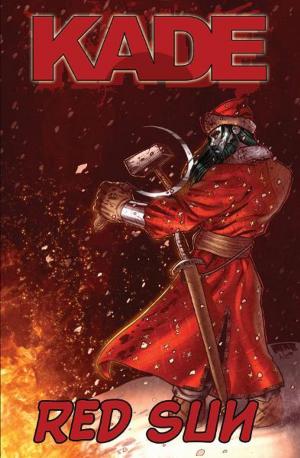 Cover of the book Kade: Red Sun by Adam Gallardo