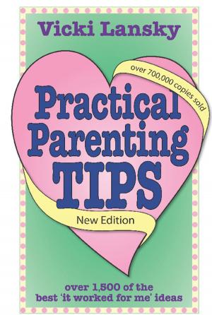 Cover of the book Practical Parenting Tips by Vicki Lansky, Travis Fortner