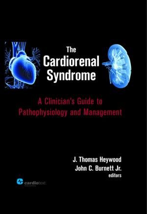 Cover of the book The Cardiorenal Syndrome : A Clinician's Guide to Pathophysiology and Management by N. A. Mark Estes III, MD, Albert Waldo, MD, PhD (Hon)
