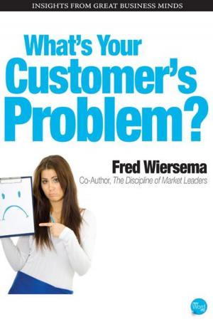 Cover of the book Whats Your Customers Problem? by Jack London and The Editors of New Word City