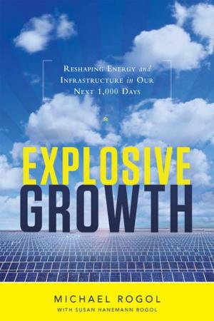 Cover of the book Explosive Growth: Reshaping Energy and Infrastructure in Our Next 1,000 Days by Abigail James