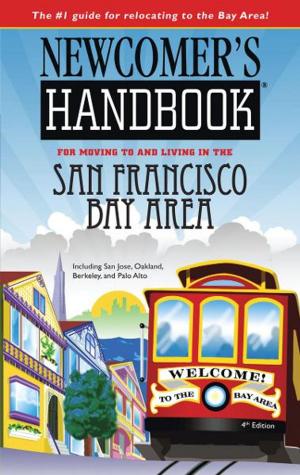 Cover of the book Newcomer's Handbook for Moving to and Living in San Francisco Bay Area by Bryan Geon