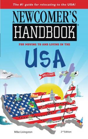 Cover of the book Newcomer's Handbook for Moving to and Living in the USA by Julie Schwietert Collazo