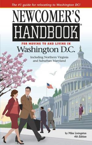 Cover of the book Newcomer's Handbook for Moving to and Living in Washington DC by Julie Schwietert Collazo