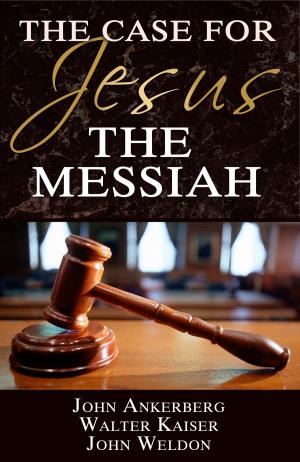 Cover of the book The Case for Jesus the Messiah by John Ankerberg, John G. Weldon