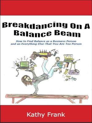 Cover of the book Breakdancing On A Balance Beam by Frank Knoll
