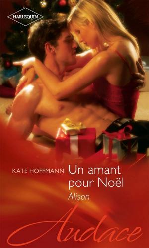 Book cover of Un amant pour Noël - Alison