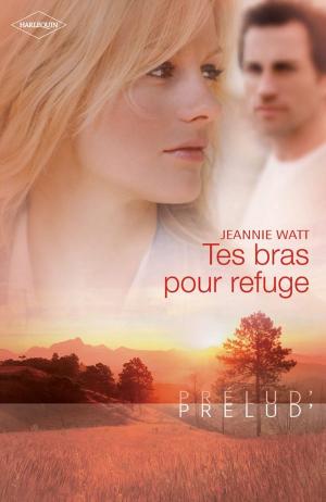 Cover of the book Tes bras pour refuge by Susan Meier, Soraya Lane, Shoma Narayanan