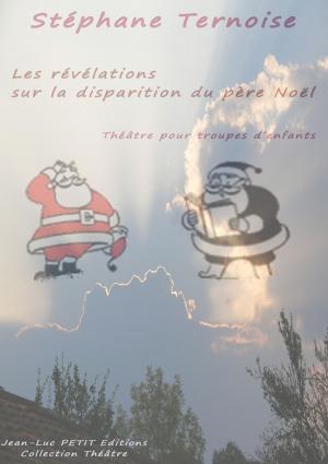 Cover of the book Les révélations sur la disparition du père Noël by Jean-Luc Petit