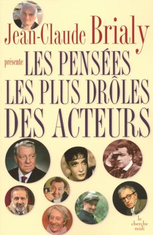 Cover of the book Les pensées les plus drôles des acteurs by Patrick PELLOUX