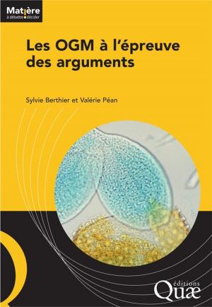 Cover of the book Les OGM à l'épreuve des arguments by Gilles Agrech