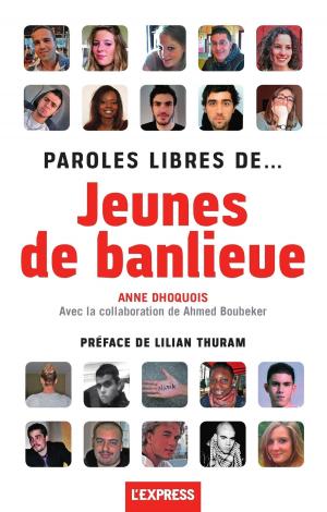 Cover of the book Paroles libres de... jeunes de banlieue by Jacques Attali, Christophe Barbier