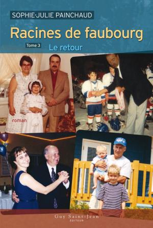 Cover of the book Racines de faubourg, tome 3: Le retour by Élise Bourque