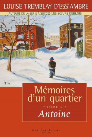 Cover of the book Mémoires d'un quartier, tome 2 : Antoine by Martine Turenne