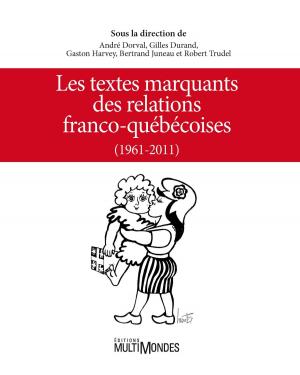 Book cover of Les textes marquants des relations franco-québécoises (1961-2011)