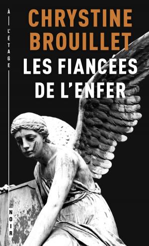 Cover of the book Les fiancées de l'enfer by Chrystine Brouillet