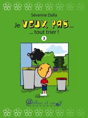 bigCover of the book Je veux pas... tout trier ! by 