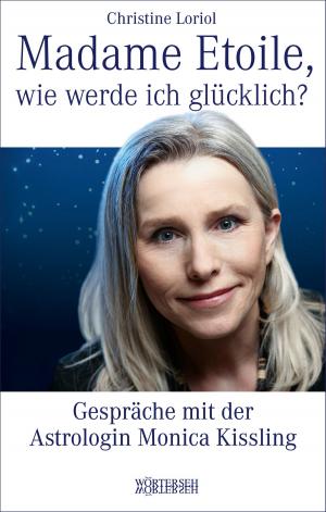 Cover of the book Madame Etoile, wie werde ich glücklich? by Barbara Lukesch, Peter Schneider