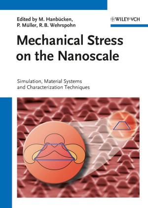 Cover of the book Mechanical Stress on the Nanoscale by Jeffrey H. Dyer, William G. Dyer, W. Gibb Dyer Jr.