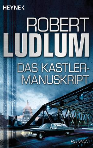Cover of the book Das Kastler-Manuskript by Robert Ludlum