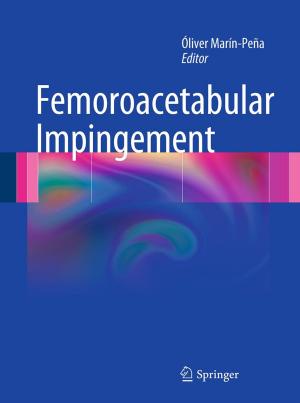 Cover of the book Femoroacetabular Impingement by Michael J. Lee, Jeffrey T. Hermsmeyer