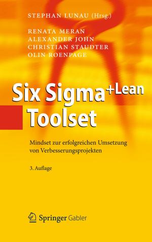 Cover of the book Six Sigma+Lean Toolset by Dominik Weishaupt, Borut Marincek, J.M. Froehlich, K.P. Pruessmann, Victor D. Koechli, D. Nanz