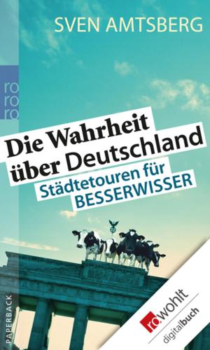 Cover of the book Die Wahrheit über Deutschland by Bernard Cornwell