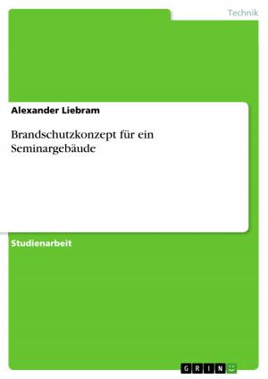 Cover of the book Brandschutzkonzept für ein Seminargebäude by Katrin Schmidt
