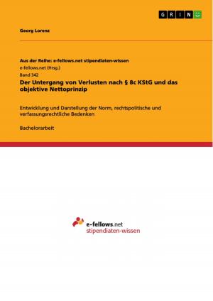 Cover of the book Der Untergang von Verlusten nach § 8c KStG und das objektive Nettoprinzip by Tanja Wendland