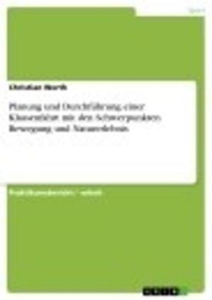 Cover of the book Planung und Durchführung einer Klassenfahrt mit den Schwerpunkten Bewegung und Naturerlebnis by Constanze Lemmerich