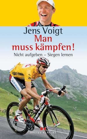 Cover of the book Man muss kämpfen! by Björn Kafka, Olaf Jenewein