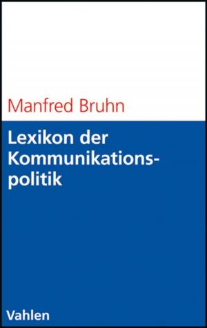 Cover of the book Lexikon der Kommunikationspolitik by Manuel René Theisen, Martin Theisen