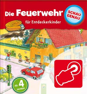 Cover of the book Schau genau: Die Feuerwehr by Lisa Maurer