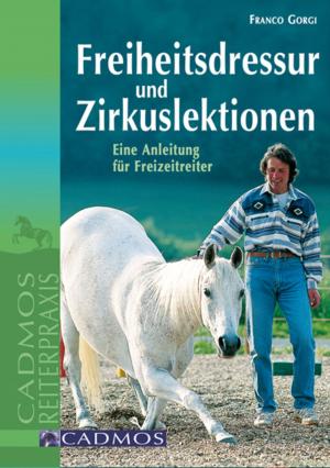 Cover of the book Freiheitsdressur und Zirkuslektionen by Christine Weidenweber