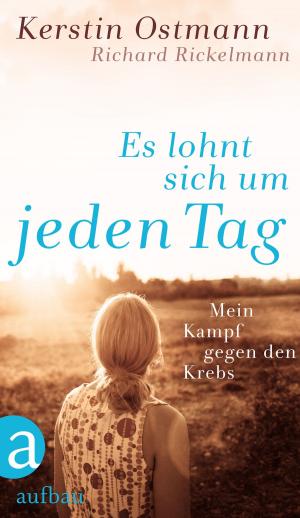 Cover of the book Es lohnt sich um jeden Tag by Ann Rosman