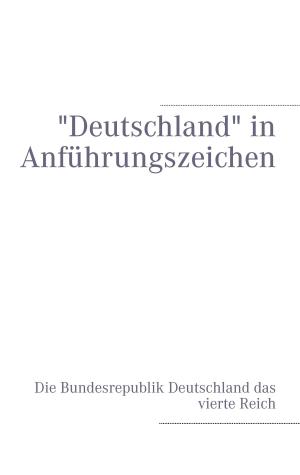 Cover of the book "Deutschland" in Anführungszeichen by Alois Gmeiner