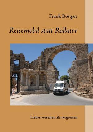 Cover of the book Reisemobil statt Rollator by Daniel Hasler