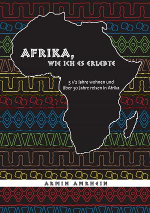 Cover of the book Afrika, wie ich es erlebte by Martin Orack