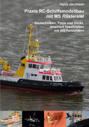 Cover of the book Praxis RC-Schiffsmodellbau mit MS Rüstersiel by Hartmut Sieck