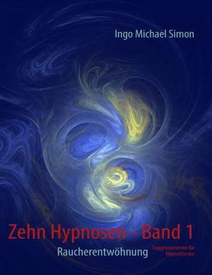 Cover of the book Zehn Hypnosen. Band 1 by Zala Grivec, Marlene Milena Abdel Aziz-Schachner
