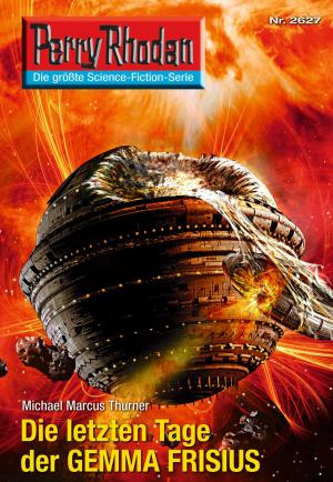 Cover of the book Perry Rhodan 2627: Die letzten Tage der GEMMA FRISIUS by 