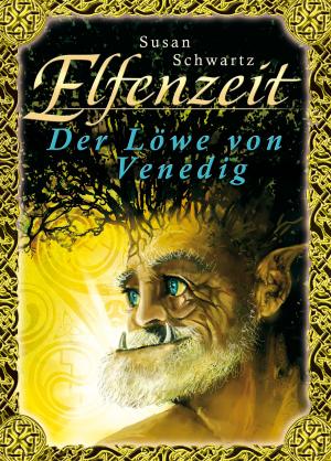 Cover of the book Elfenzeit 4: Der Löwe von Venedig by Arndt Ellmer