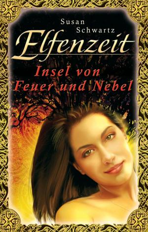 Cover of the book Elfenzeit 8: Insel von Feuer und Nebel by Hans Kneifel