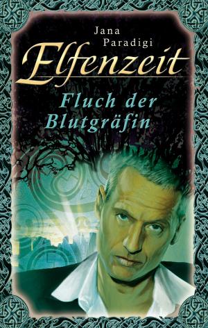 Cover of the book Elfenzeit 10: Fluch der Blutgräfin by Michael Marcus Thurner