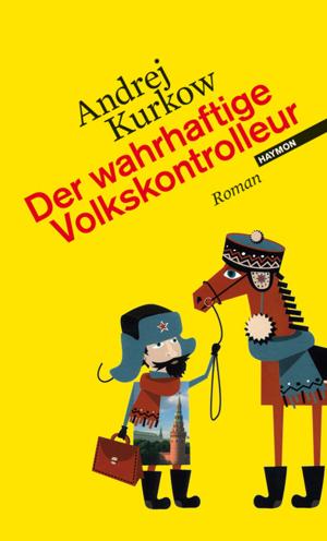 Cover of the book Der wahrhaftige Volkskontrolleur by Edith Kneifl